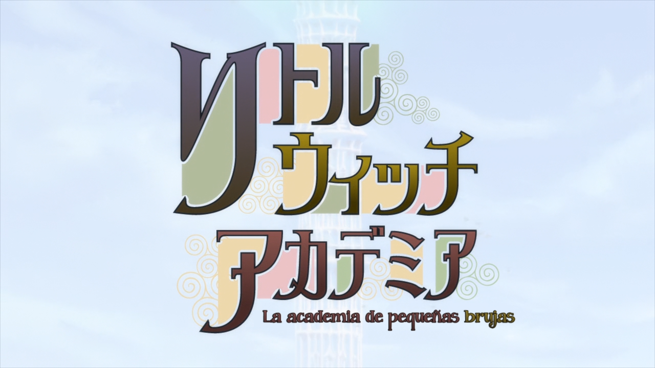 Little Witch Academia (Anacrónico Fansub)